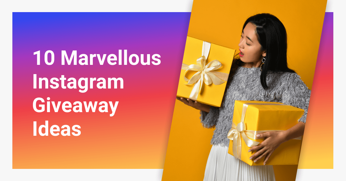 Instagram Giveaway Ideas To Give Your Account A Major Boost