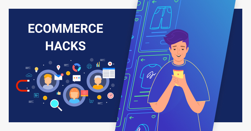 25 ecommerce hacks for improving your business